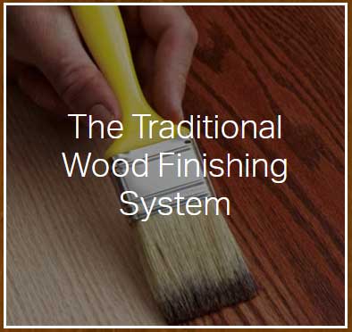 The Traditional Wood Finishing System